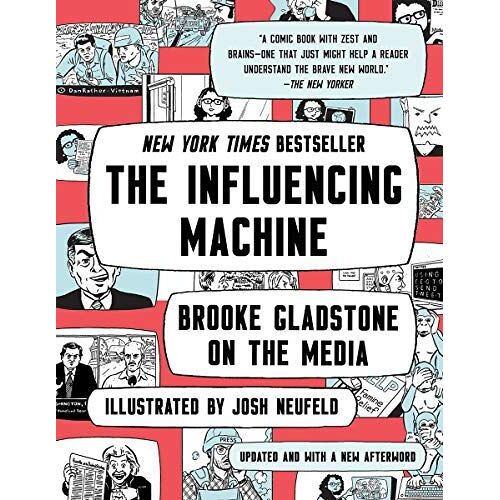 The Influencing Machine: Brooke Gladstone On The Media