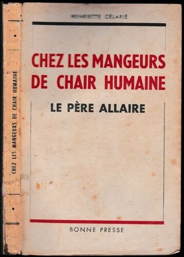 Chez Les Mangeurs De Chair Humaine : Le Père Allaire
