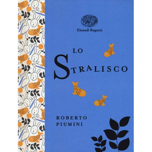 Lo Stralisco. Ediz. A Colori. Ediz. Deluxe