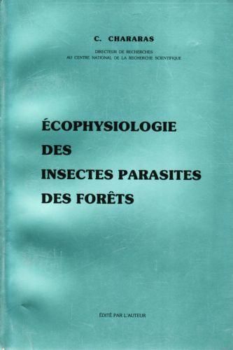Écophysiologie Des Insectes Parasites Des Forêts - Influence Des Conditions Écologiques Sur Les Insectes, Relations Biochimiques, Plantes-Insectes