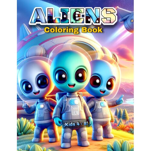 Aliens Aventure: Aliens Coloring Book: Embark On An Intergalactic Adventure!