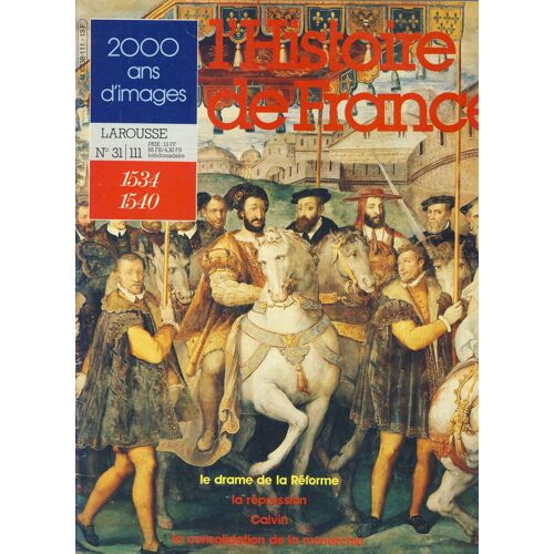 L Histoire De France 2000 Ans D Images N° 31 : 1534 1540