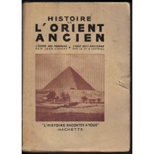 Histoire De L'orient Ancien. L'egypte Des Pharaons Par Jean Capart. L'asie Occidentale Ancienne Par Le Dr. G. Contenau