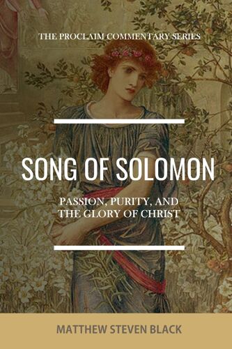 Song Of Solomon (The Proclaim Commentary Series)