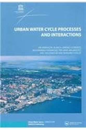 Urban Water Cycle Processes And Interactions: Urban Water Series - Unesco-Ihp