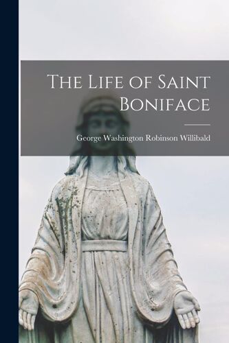 The Life Of Saint Boniface