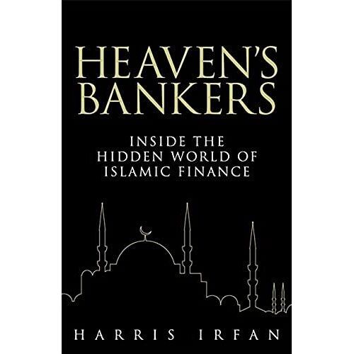 Heaven's Bankers: Inside The Hidden World Of Islamic Finance