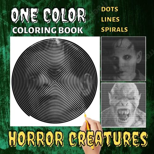 One Color Coloring Book Dots Lines Spirals Horror Creatures: Hidden Pictures For Relaxation & Stress Relief, Create Masterpieces Easily, Great Gift Ideas