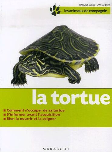 La Tortue - Bien La Soigner, Bien La Nourrir