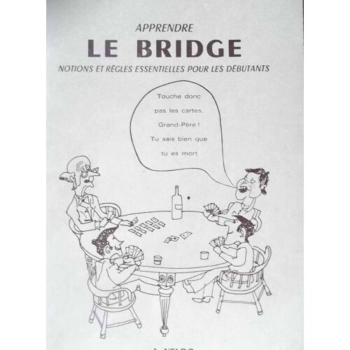 Apprendre Le Bridge - Notions Et Règles Essentielles Pour Les Débutants