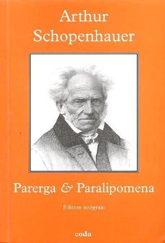 Parerga & Paralipomena - Petits Écrits Philosophiques