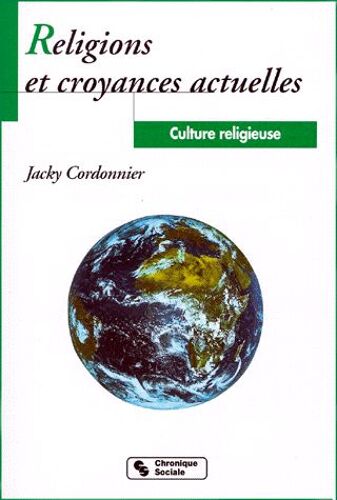 Culture Religieuse - Tome 4, Religions Et Croyances Actuelles