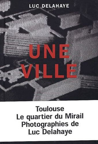 Une Ville - Le Quartier Du Mirail À Toulouse