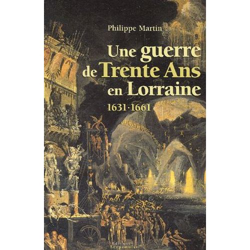 Une Guerre De Trente Ans En Lorraine 1631-1661