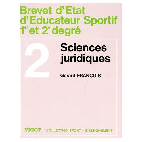 Brevet D'etat D'educateur Sportif 1er Et 2eme Degre - Tome 2, Sciences Juridiques, Institutions Et Règlementations Sportives