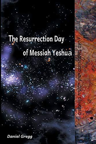 The Resurrection Day Of Messiah Yeshua