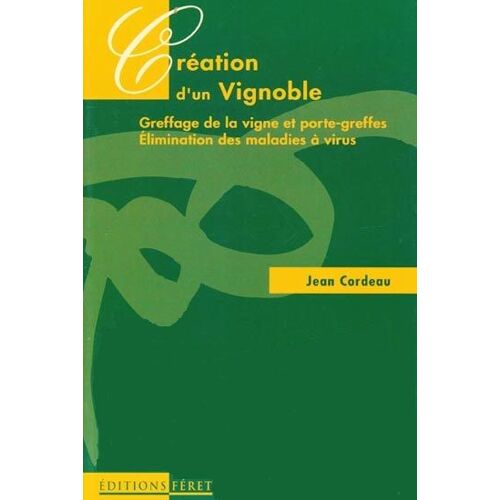 Creation D'un Vignoble - Greffage De La Vigne Et Porte-Greffes, Elimination Des Maladies A Virus