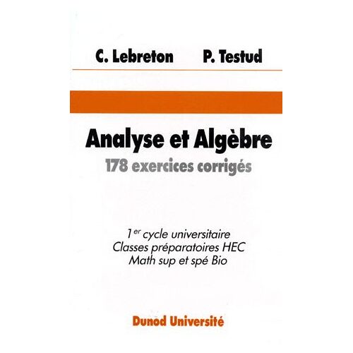 Analyse Et Algebre - 178 Exercices Corrigés