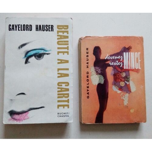 Gayelord Hauser, Beauté À La Carte Et Devenez Mince, Restez Mince - Buchet Chastel 1961 Et 1955