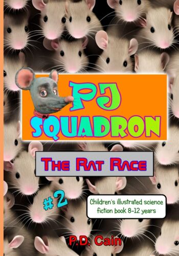 P.J. Squadron The Rat Race: Childrens Illustrated Science Fiction Book 8-12 Years