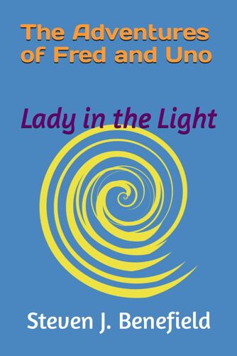 The Adventures Of Fred And Uno: Lady In The Light