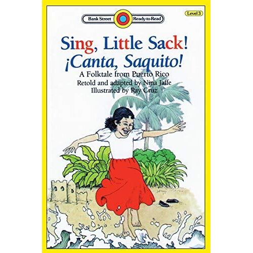 Sing, Little Sack! ¡Canta, Saquito!-A Folktale From Puerto Rico