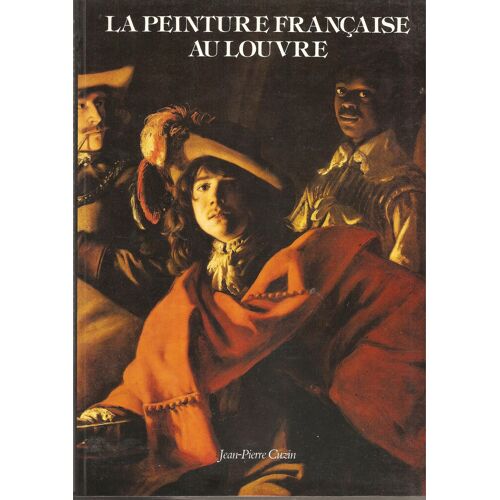 Peinture (La) Francaise Au Louvre