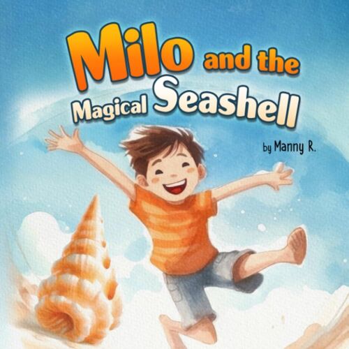 Milo And The Magical Seashell: Children's Story Book Of The Wonders Of The Sea