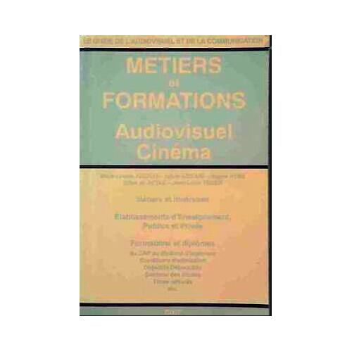 Métiers Et Formations : Audiovisuel, Cinéma