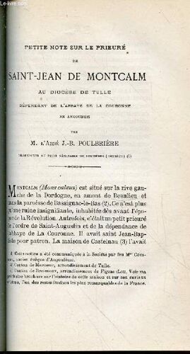 Tiré À Part : Petite Note Sur Le Prieuré De Saint-Jean De Montcalm Au Diocèse De Tulle Dépendant De L Abbaye De La Couronne En Angoumois - Bulletin De La Société Archéologique Et Historique De La(...)