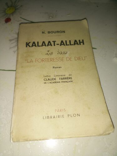 Kalaat-Allah La Forteresse De Dieu : Roman / Lettre Liminaire De Claude Farrere