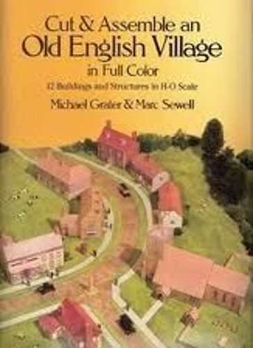 Cut & Assemble An Old English Village In Full Color