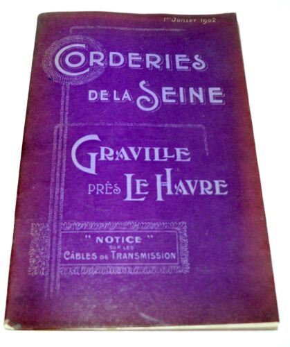 Corderies De La Seine, Graville Près Le Havre, Notice Sur Les Câbles De Transmissions 1902