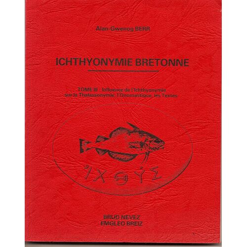 Ichthyonymie Bretonne N° 3 - Influence De L'ichthyonymie Sur La Thalassonymie, L'onomastique, Les Textes