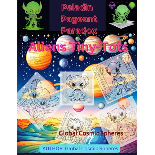 Cosmic Cuties Aliens Tiny-Tots: "Paladin Pageant Paradox"