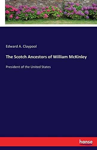 The Scotch Ancestors Of William Mckinley