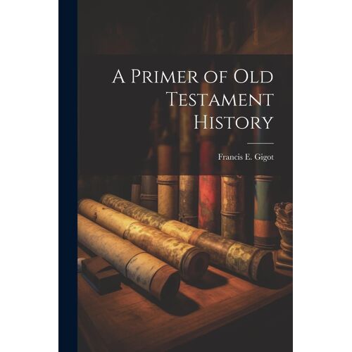 A Primer Of Old Testament History