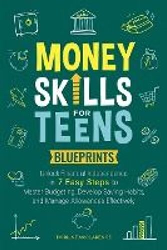 Money Skills For Teens Blueprints