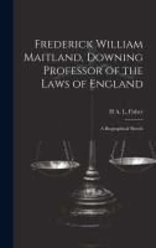 Frederick William Maitland, Downing Professor Of The Laws Of England