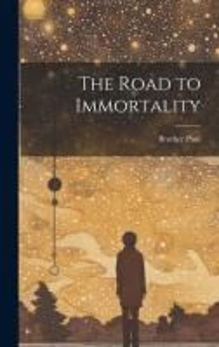 The Road To Immortality