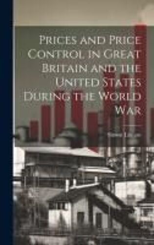 Prices And Price Control In Great Britain And The United States During The World War