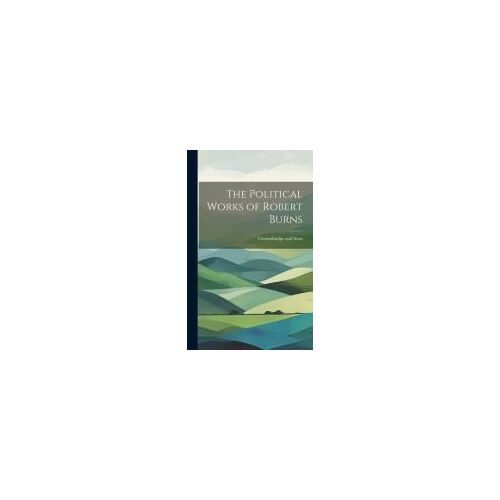 The Political Works Of Robert Burns