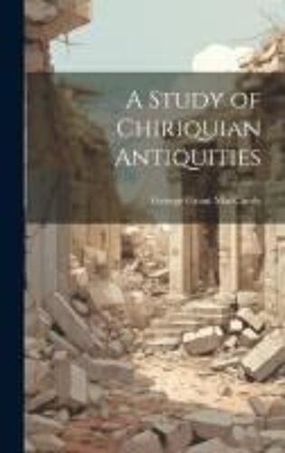 A Study Of Chiriquian Antiquities