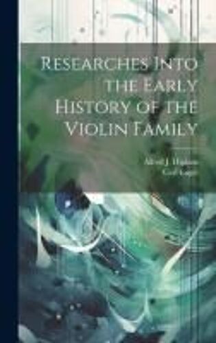 Researches Into The Early History Of The Violin Family