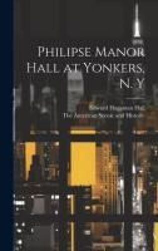 Philipse Manor Hall At Yonkers, N. Y
