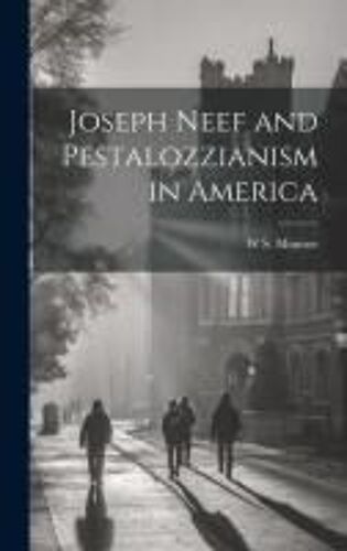Joseph Neef And Pestalozzianism In America