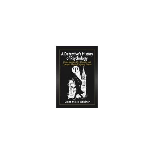 A Detective's History Of Psychology