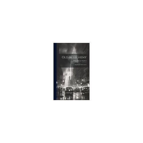 Old Allegheny; A Handbook Of Information