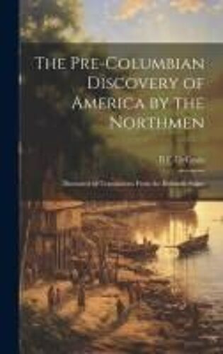 The Pre-Columbian Discovery Of America By The Northmen