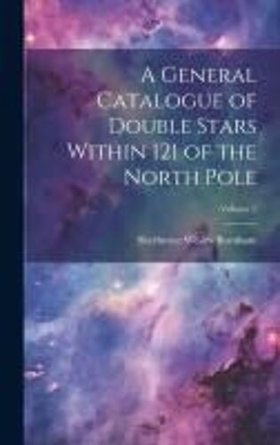 A General Catalogue Of Double Stars Within 121 Of The North Pole; Volume 2
